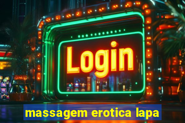 massagem erotica lapa