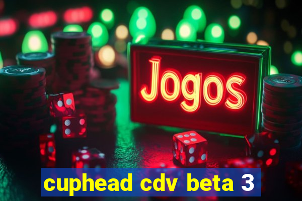 cuphead cdv beta 3