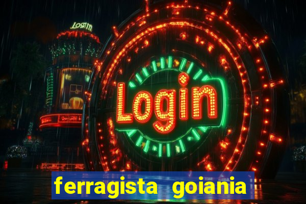 ferragista goiania abertos agora