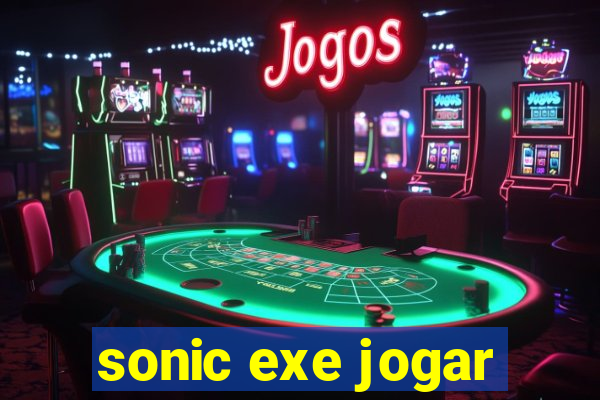 sonic exe jogar
