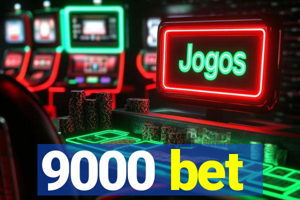 9000 bet