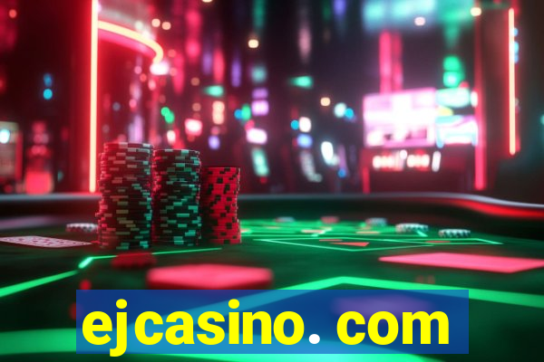ejcasino. com