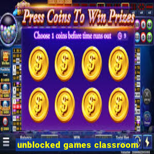 unblocked games classroom