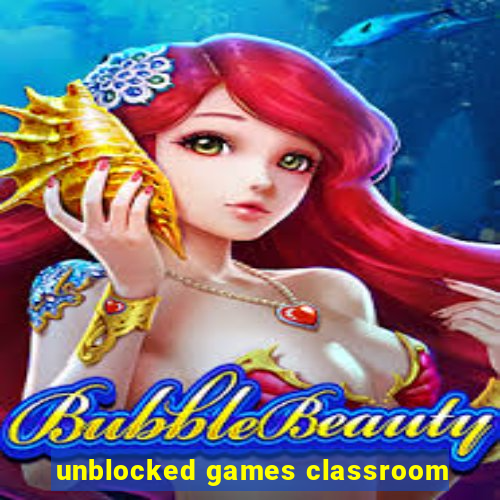 unblocked games classroom