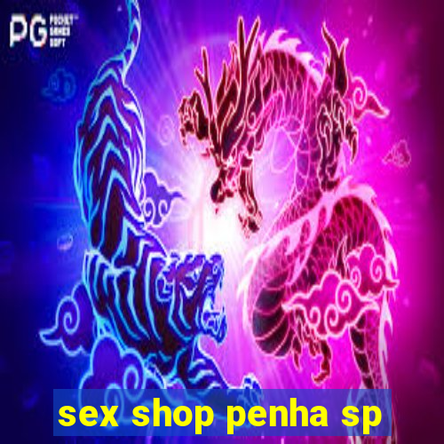 sex shop penha sp