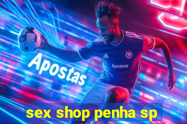 sex shop penha sp