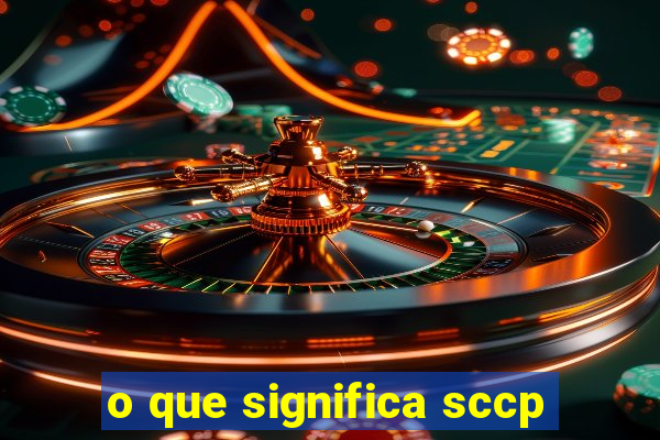 o que significa sccp