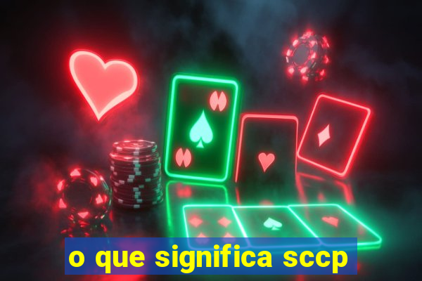 o que significa sccp