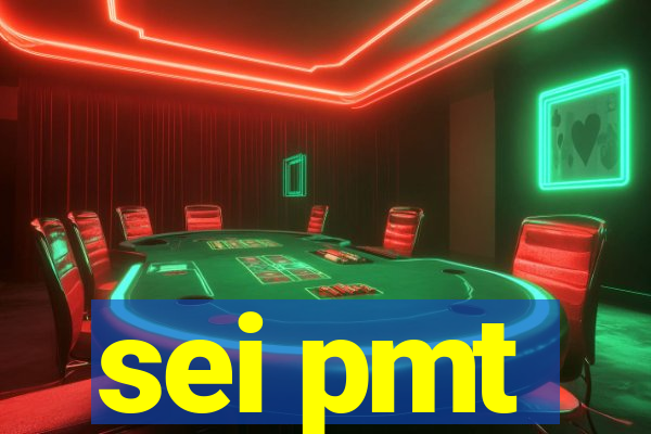 sei pmt