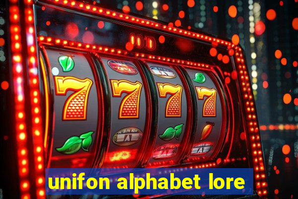unifon alphabet lore