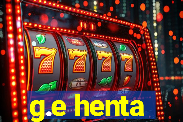 g.e henta