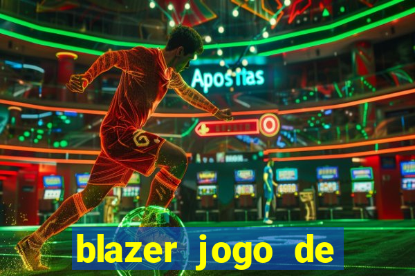 blazer jogo de ganhar dinheiro