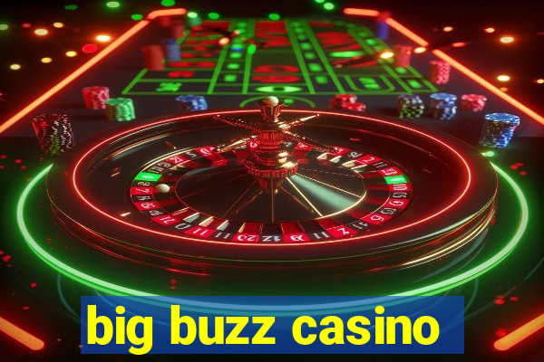 big buzz casino