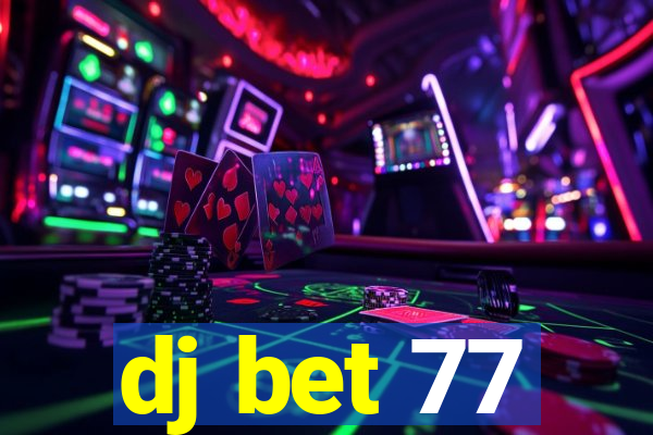 dj bet 77