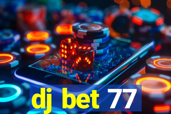 dj bet 77