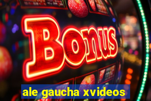 ale gaucha xvideos