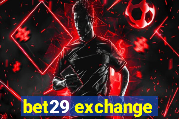 bet29 exchange