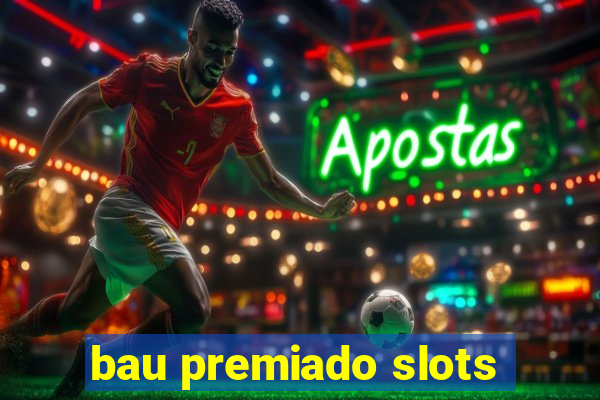 bau premiado slots