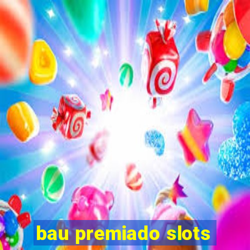 bau premiado slots