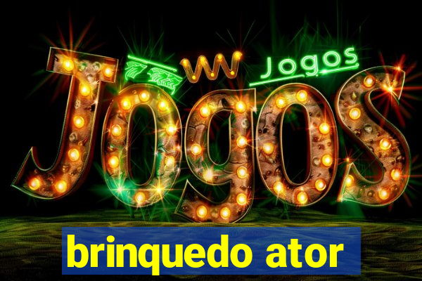 brinquedo ator