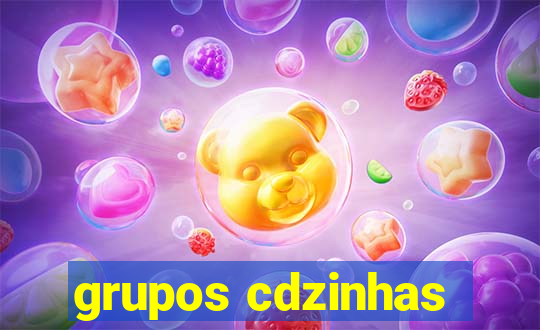 grupos cdzinhas