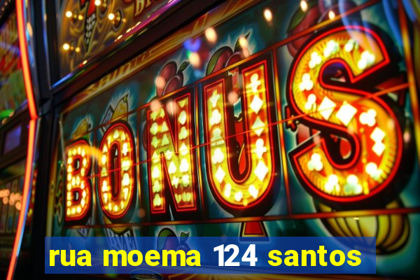 rua moema 124 santos