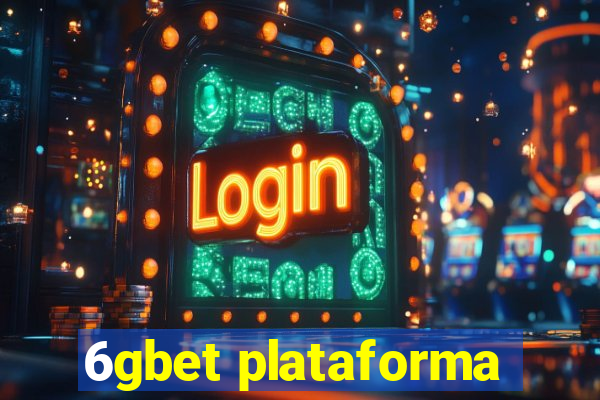 6gbet plataforma