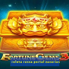 roleta russa portal zacarias