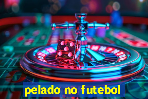 pelado no futebol