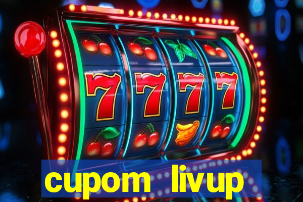 cupom livup primeira compra