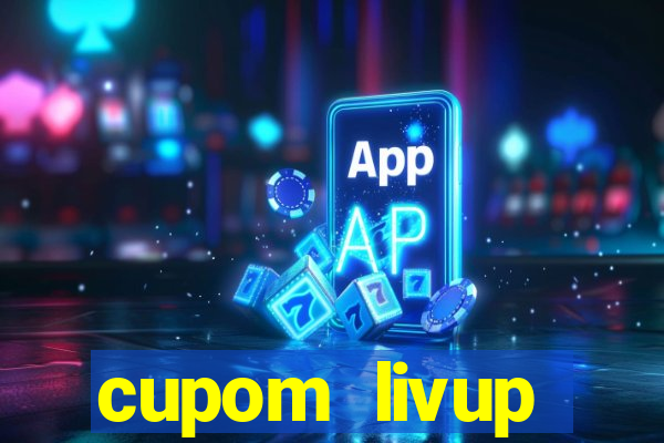 cupom livup primeira compra