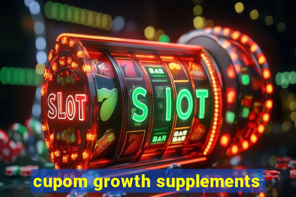 cupom growth supplements