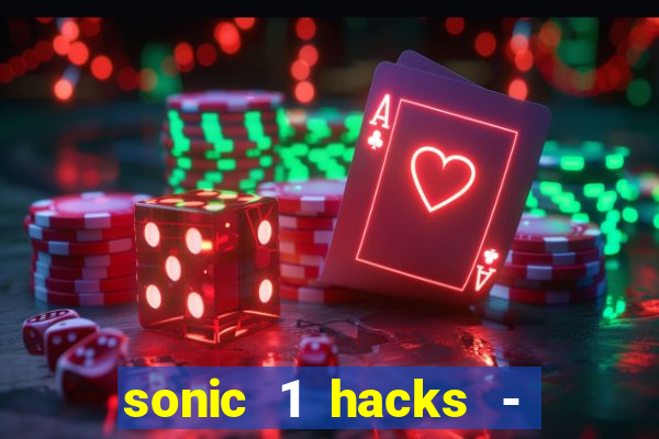 sonic 1 hacks - sonic retro