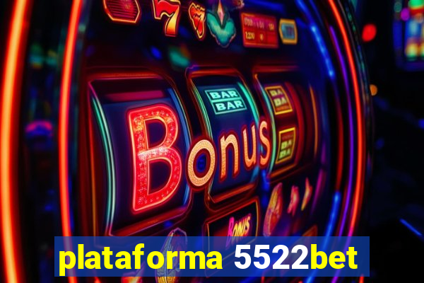 plataforma 5522bet