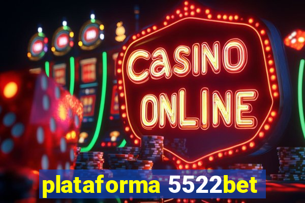 plataforma 5522bet