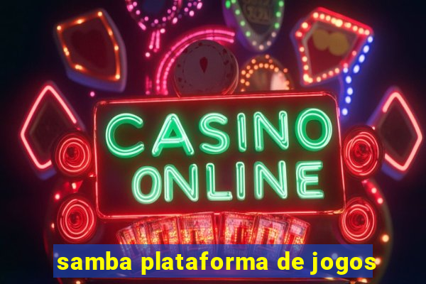 samba plataforma de jogos