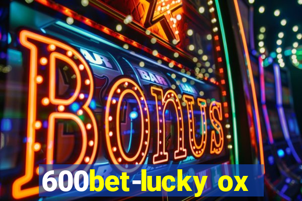 600bet-lucky ox