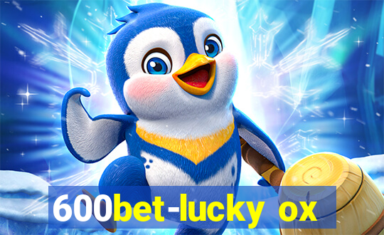 600bet-lucky ox