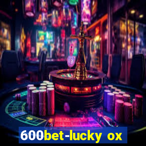 600bet-lucky ox