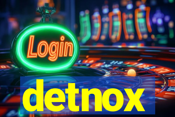 detnox