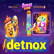detnox