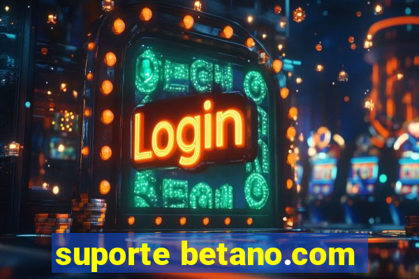 suporte betano.com