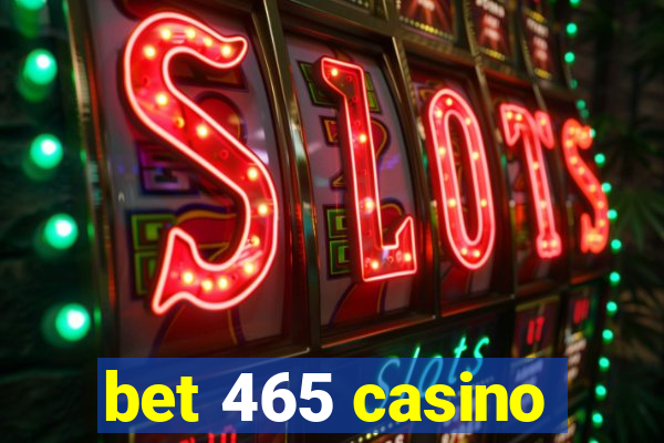 bet 465 casino