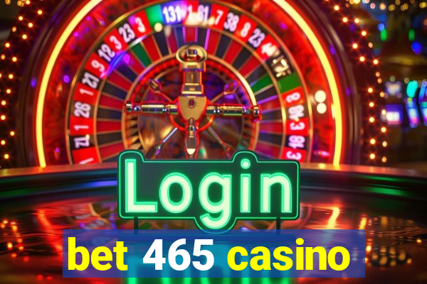bet 465 casino