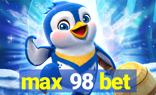 max 98 bet
