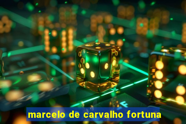 marcelo de carvalho fortuna