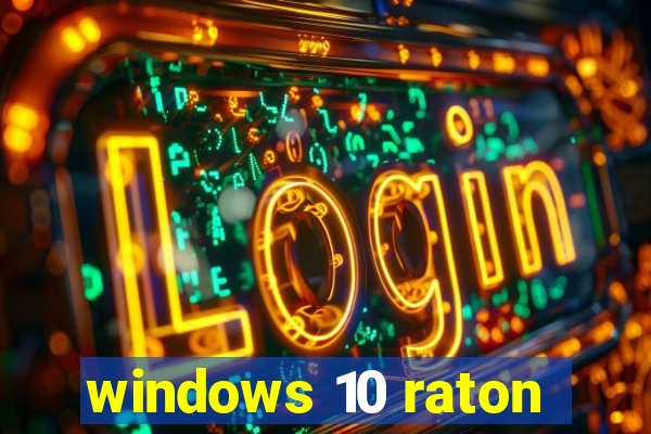 windows 10 raton