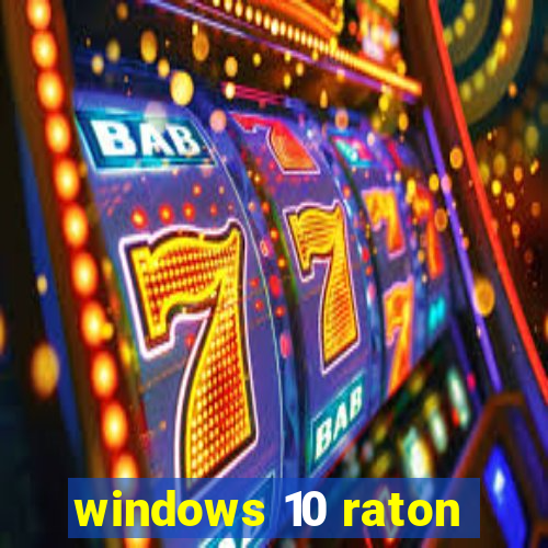 windows 10 raton