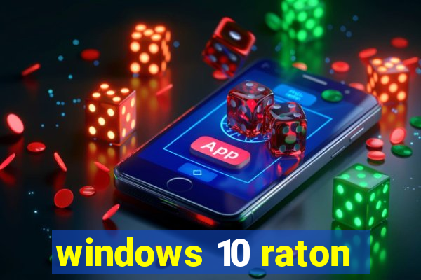 windows 10 raton