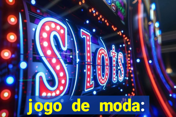 jogo de moda: maquiagem vestir
